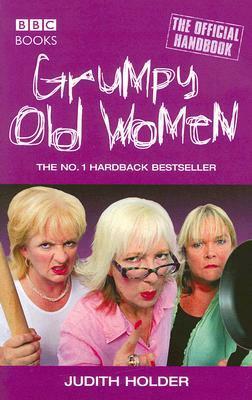 Grumpy Old Women by Judith Holder