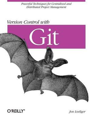 Version Control with Git by Jon Loeliger