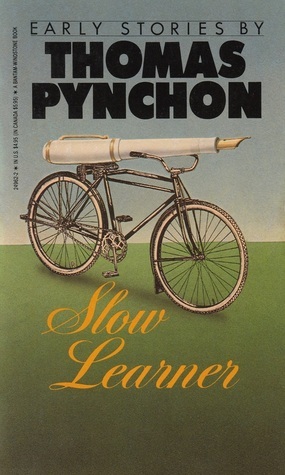 Slow Learner: Early Stories by Thomas Pynchon