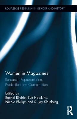 Women in Magazines: Research, Representation, Production and Consumption by 