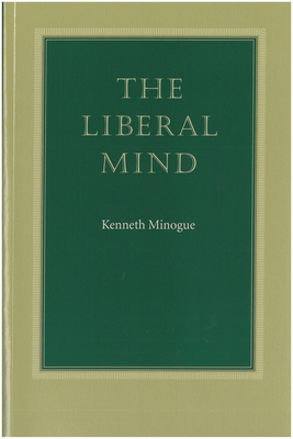 The Liberal Mind by Kenneth Minogue
