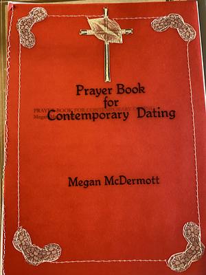 Prayer Book for Contemporary Dating by Megan McDermott