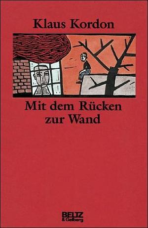 Mit dem Rücken zur Wand by Klaus Kordon