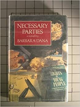 Necessary Parties by Barbara Dana