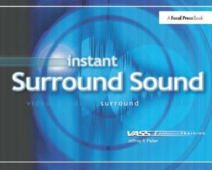 Instant Surround Sound by Jeffrey Fisher