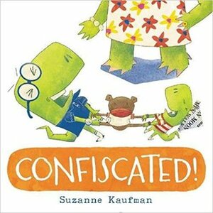 Confiscated! by Suzanne Kaufman