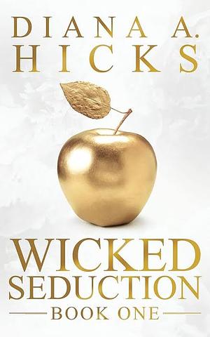 Wicked Seduction by Diana A. Hicks
