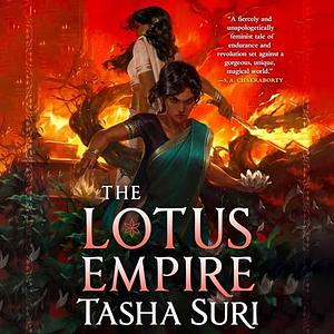 The Lotus Empire by Tasha Suri