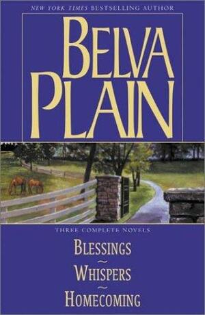 Blessings / Whispers / Homecoming by Belva Plain