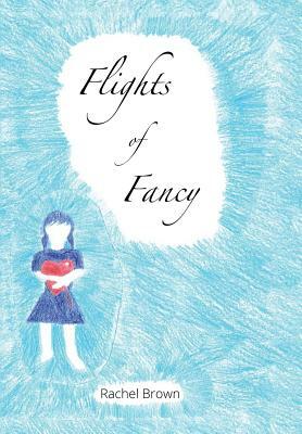 Flights of Fancy by Rachel Brown