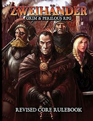 ZWEIHANDER Grim & Perilous RPG: Revised Core Rulebook by Daniel D. Fox