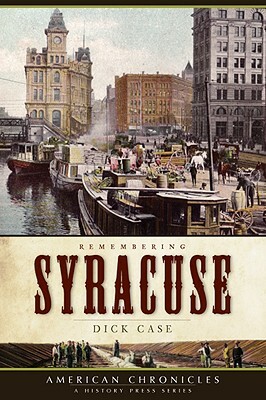 Remembering Syracuse by Dick Case