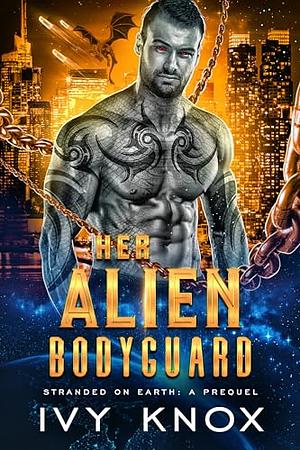 Her Alien Bodyguard by Ivy Knox