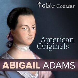 American Originals: Abigail Adams by Patrick N. Allitt