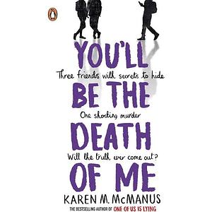 You'll be the death of me by Karen McManus