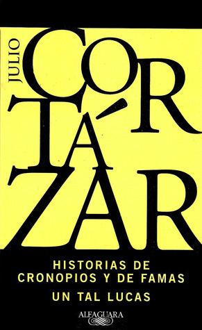 Historias de cronopios y de famas / Un tal Lucas by Julio Cortázar