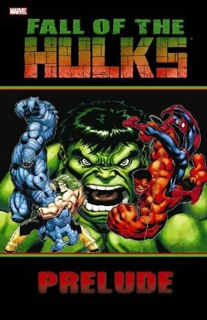 Hulk: Fall of the Hulks Prelude by Jeff Parker, Dan Panosian, Ron Garney, Greg Pak, Michael Ryan, Peter Vale, Mitch Breitweiser, Ed McGuinness, Fred Van Lente, Jeph Loeb