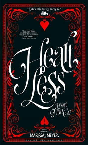 Heartless - Hoàng Hậu Cơ 1 (Heartless, #1A) by Marissa Meyer, Thanh Nga