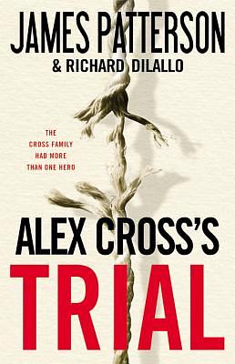 Alex Cross's Trial by Richard DiLallo, James Patterson