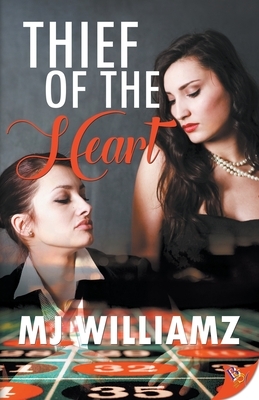 Thief of the Heart by Mj Williamz