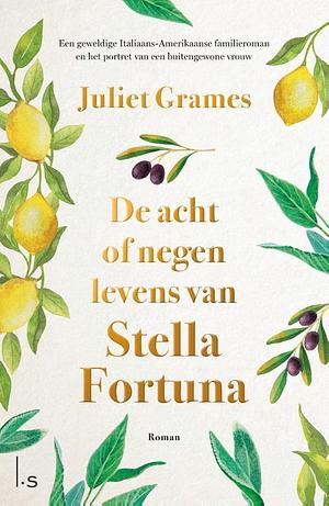 De acht of negen levens van Stella Fortuna by Juliet Grames