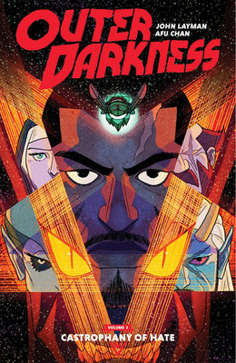 Outer Darkness, Vol. 2: Castrophany of Hate by Afu Chan, John Layman