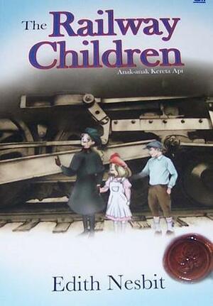 The Railway Children -Anak-Anak Kereta Api by E. Nesbit, Widya Kirana