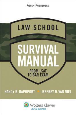 Law School Survival Manual: From LSAT to Bar Exam by Jeffrey D. Van Niel, Nancy B. Rapoport