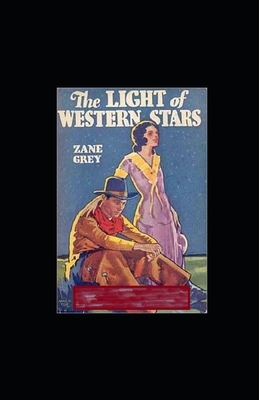 The Light of Western Stars illustrated by Zane Grey