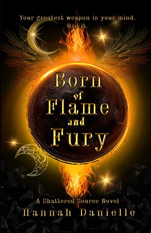 Born of Flame and Fury by Hannah Danielle