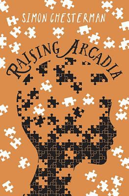 Raising Arcadia by Simon Chesterman