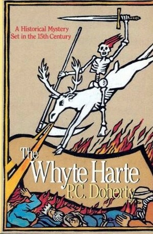 The Whyte Harte by P.C. Doherty, Paul Doherty