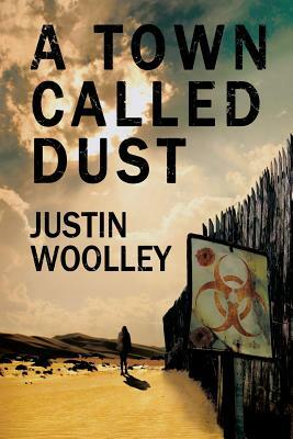 A Town Called Dust: The Territory 1 by Justin Woolley