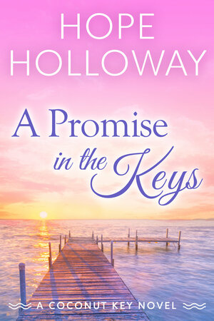 A Promise in the Keys by Hope Holloway