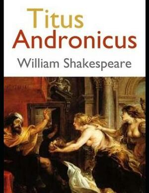 Titus Andronicus (Annotated) by William Shakespeare