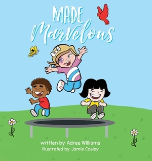 Made Marvelous by Adree Williams