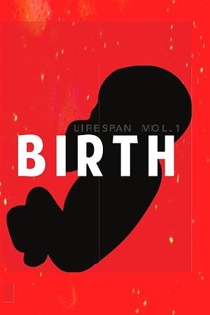 Birth: Lifespan Vol. 1 by Pure Slush, Marianne Mersereau