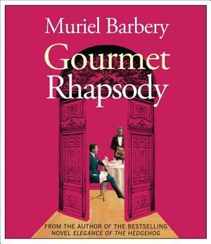 Gourmet Rhapsody by Muriel Barbery