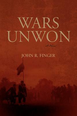 Wars Unwon by John R. Finger