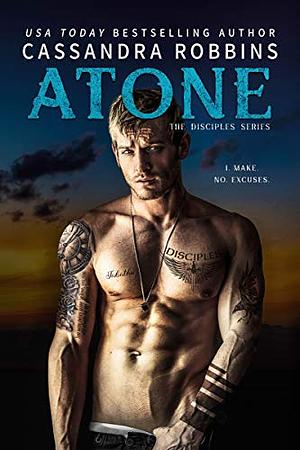 Atone (The Disciples Book 2) by Cassandra Robbins