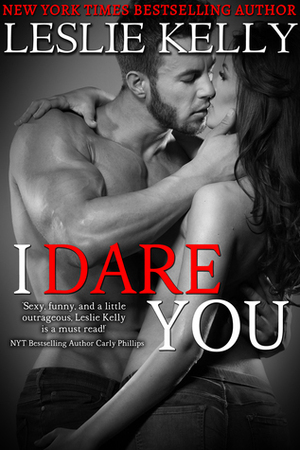 I Dare You by Leslie Kelly