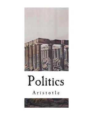 Politics: The Complete 8 Books by Aristotle