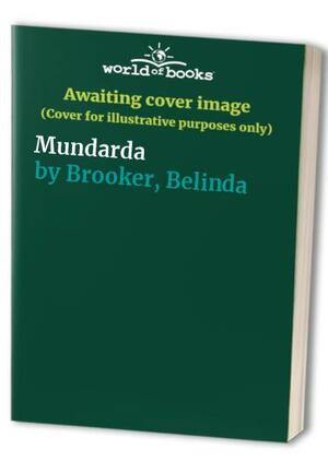 Mundarda by Belinda Brooker