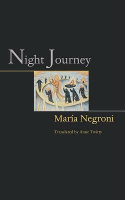 Night Journey by María Negroni, María Negroni