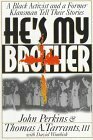 He's My Brother: Former Racial Foes Offer Strategy for Reconciliation by John M. Perkins, Thomas A. Tarrants, David Wimbish