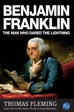 Benjamin Franklin: The Man Who Dared the Lightning by Thomas Fleming
