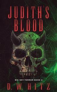 Judith's Blood by D.W. Hitz