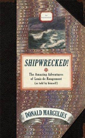 Shipwrecked!: The Amazing Adventures of Louis de Rougemont by Donald Margulies, Donald Margulies