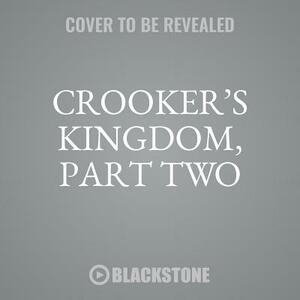 Crooker's Kingdom, Part Two by Marty Ross