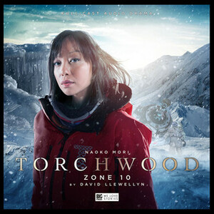 Torchwood: Zone 10 by David Llewellyn